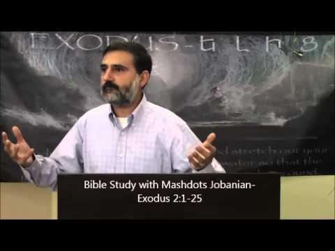 Bible Study with Mashdots Jobanian- Exodus 2:1-25