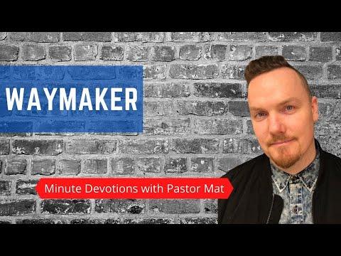 Minute Devotions with Pastor Mat: Exodus 15:20-21 - Waymaker