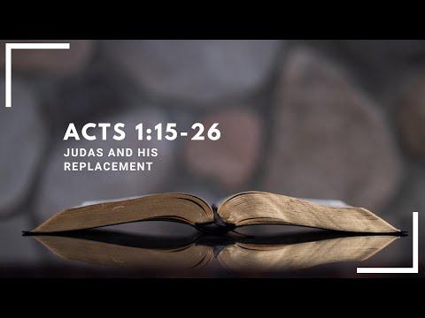 Judas and His Replacement (Acts 1:15-26)