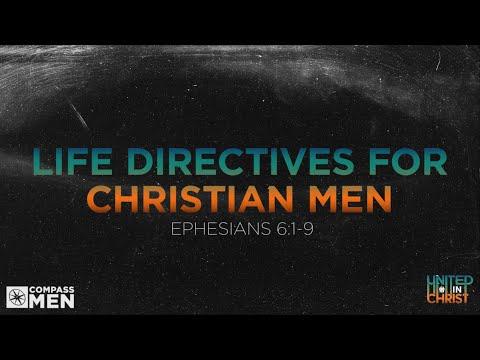 Life Directives for Christian Men (Ephesians 6:1-9) | Men's Bible Study | Pastor Kellen Allen