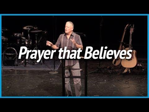 Prayer that Believes - Mark 11:22-25