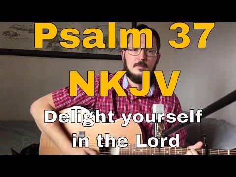 Scripture Song: Psalm 37:1-8 - Delight yourself in the Lord and He shall give you the desires of