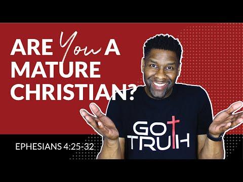 Are You a Mature Christian? | Ephesians 4:25-32