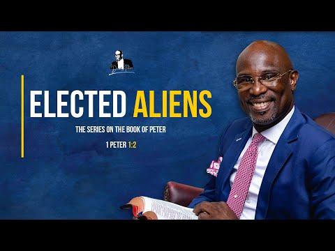 Elected Aliens - 1 Peter 1:2 | David Antwi