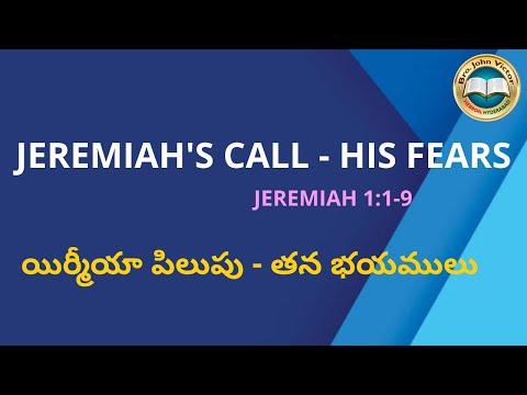 " JEREMIAH'S CALL - HIS FEARS " JEREMIAH 1:1-9