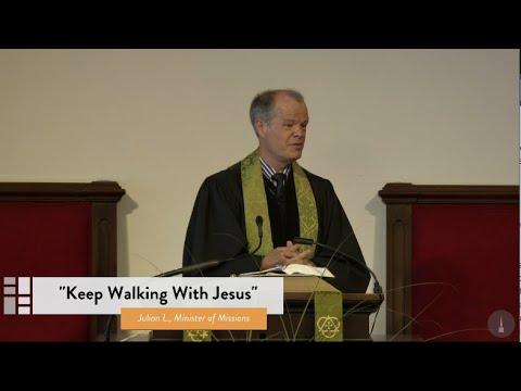 Keep Walking with Jesus - Colossians 4:7-18