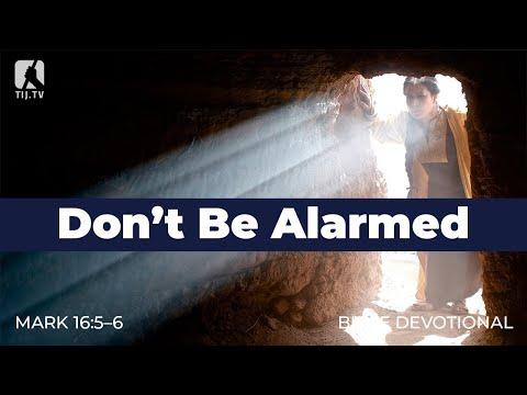 200. Don’t Be Alarmed – Mark 16:5-6