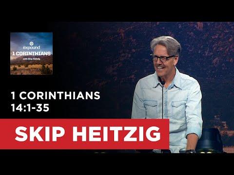 1 Corinthians 14:1-35 | Skip Heitzig