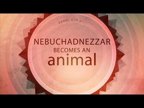 Nebuchadnezzar Becomes an Animal (Daniel 4:19-37)