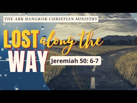 Lost Along the Way (Jeremiah 50:6-7) Worship Sermon   May 15, 2022