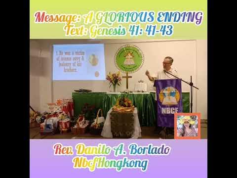 Message: A GLORIOUS ENDINGText: Genesis 41: 41-43/NbcfHongkong /Dhay-Joy Rubido