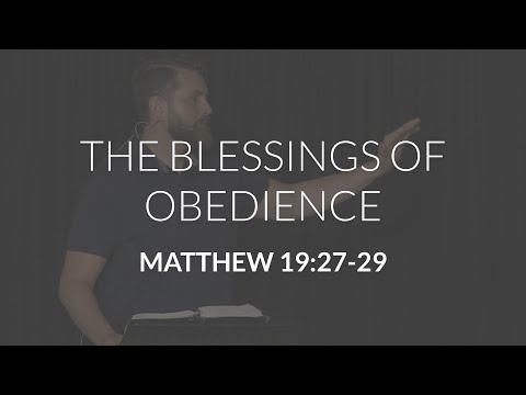 The Blessings of Obedience (Matthew 19:27-29)