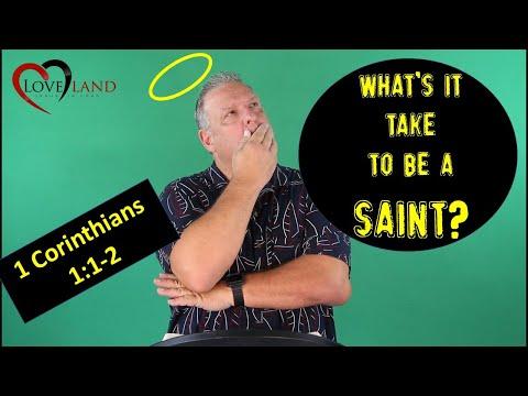 What's it take to be a Saint?   1 Corinthians 1:1-2