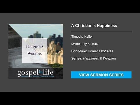 A Christian's Happiness – Timothy Keller [Sermon]