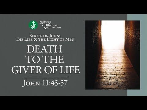 RGCF Devotionals • Death to the Giver of Life • John 11:45-57
