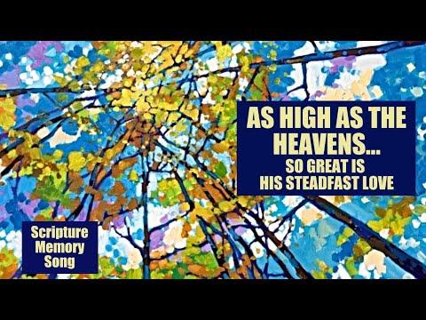 Psalm 103:11-13 Scripture Memory Song (As High as the Heavens...So great is His steadfast love)