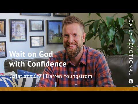 Wait on God with Confidence | Galatians 6:9 | Our Daily Bread Video Devotional