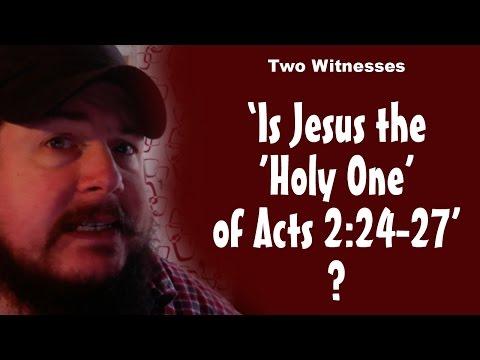 Is Jesus the 'Holy One' of Acts 2:24-27? Psalm 16