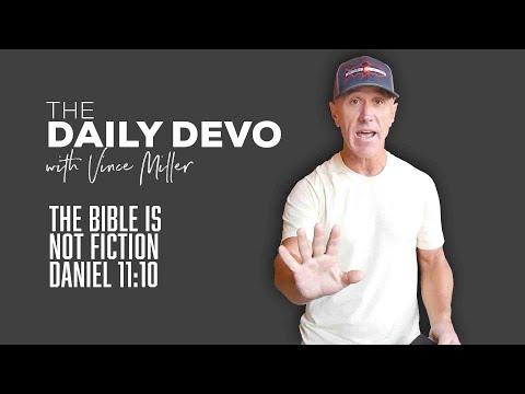 The Bible Is Not Fiction | Daniel 11:10