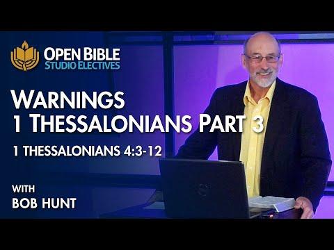 Studio Electives - 1 Thessalonians Pt. 3 - Warnings - 1 Thessalonians 4:3-12 with Bob Hunt
