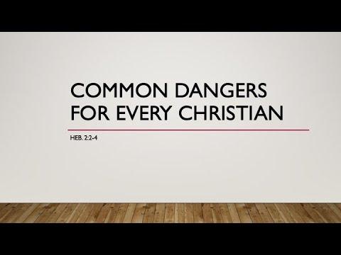 4-24-22 | John Baker | Common Dangers Christians Face (Heb. 2:1-4)