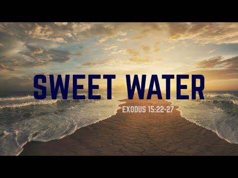 Exodus 15:22-27 | Sweet Water | Rich Jones
