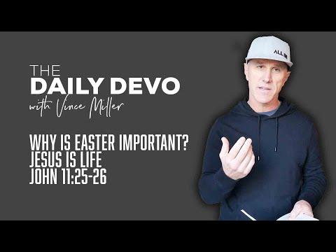 Why Is Easter Important? | Jesus Is Life | Devotional | John 11:25-26