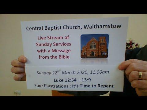 11.00am Service, 22/3/20, Central Baptist, Luke 12:54-13:9, Time to Repent