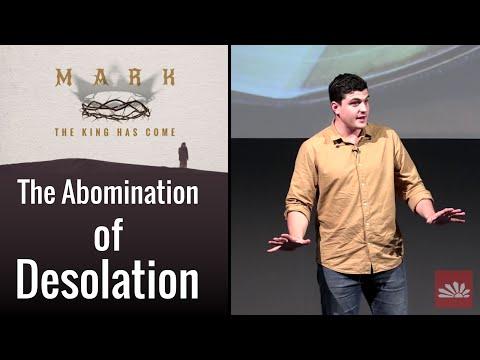 The Abomination of Desolation ~ Mark 13:14 - 27
