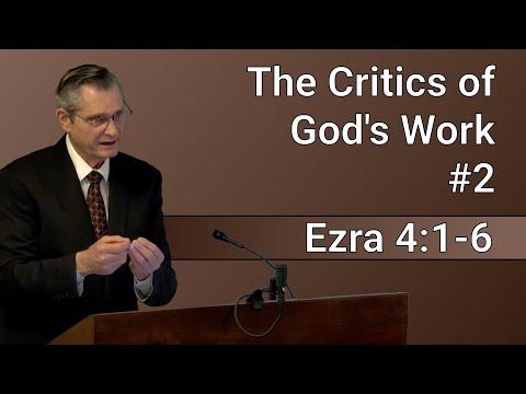 The Critics of God's Work #2 | Ezra 4:1-6 | Ministry | August 7, 2022