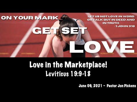 June 6,  2021 FBC Sunday Morning Service | Love in the Marketplace- Lev. 19:9-18