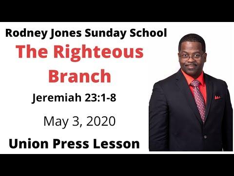 The Righteous Branch, Jeremiah 23:1-8, May 3, 2020, Sunday school lesson (UGP)