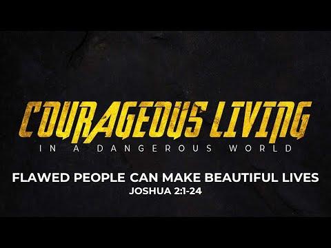 02.20.22-Flawed People Can Make Beautiful Lives (Joshua 2:1-24)