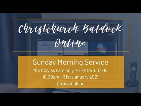 Sunday Morning Service 31st January 2021 – 1 Peter 1: 13-16 (Chris Jenkins) Christchurch Baldock