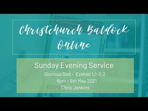 Sunday  Evening Service 9th May 2021 –Ezekiel 1:1-2:2 (Chris Jenkins) Christchurch Baldock