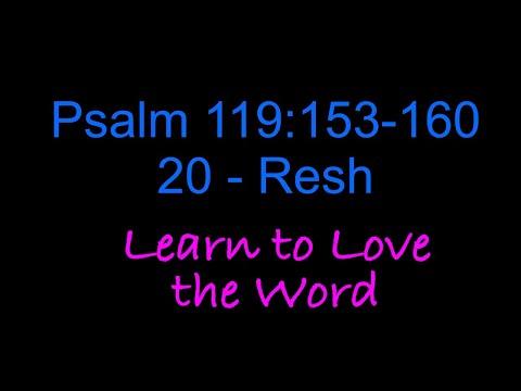 Song: Psalm 119:153-160 (Resh - 20th Stanza)