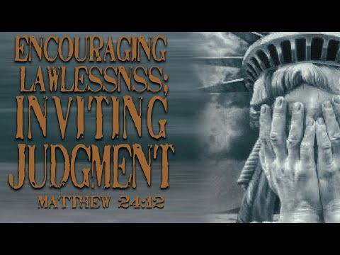 Reveal Fellowship:Encouraging Lawlessness:’Inviting Judgment’-Matthew 24:12