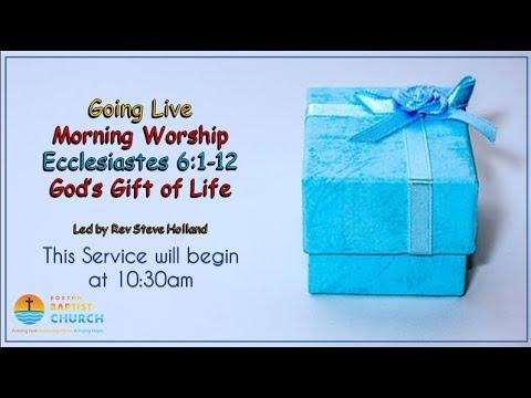 Ecclesiastes 6:1-20 -  God's Gift of Life  14 February 2021
