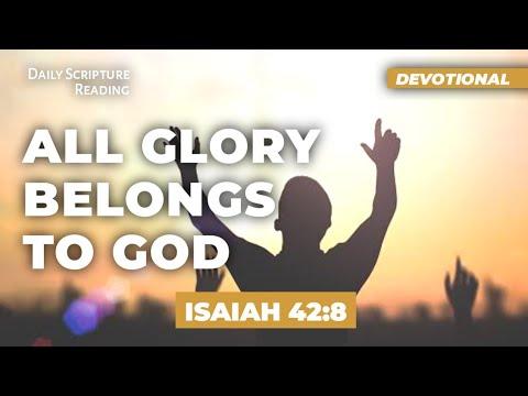 All Glory Belongs To God - Isaiah 42:8