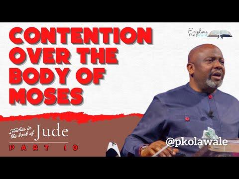 CONTENTION OVER THE BODY OF MOSES || STUDIES IN THE BOOK OF JUDE.Pt 10.. Jude 1:8-9