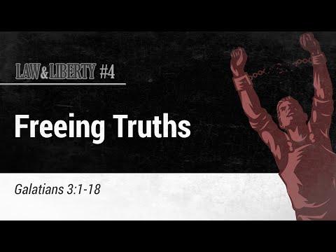 Law & Liberty #4: Freeing Truths | Galatians 3:1-18