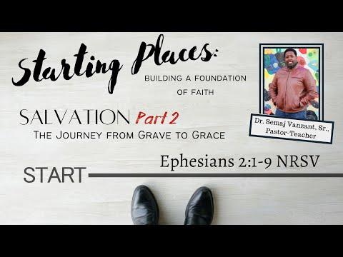 Salvation Part II: Journey from Grave to Grace - Ephesians 2:1-9 NRSV