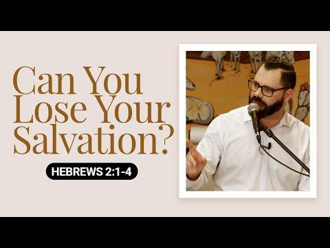Can You Lose Your Salvation? | Hebrews 2:1-4