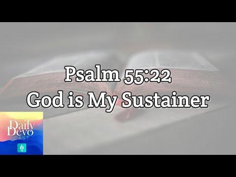 Psalm 55:22 – God is My Sustainer | Daily Devocast