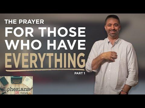 Prayer For Those Who Have Everything - Part 1 | Ephesians 1:17-19a | Week 6