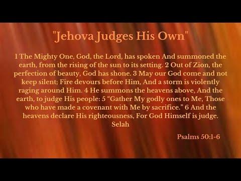 Sunday Worship Service PM 5/22/22 "Jehova Judges His Own" Psalms 50:1 6