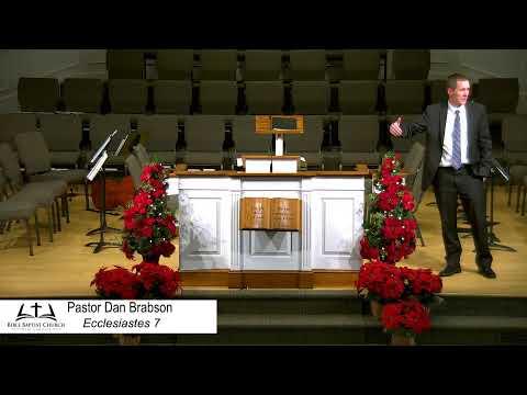 12/11/22 AM - Learning from Adversity - Ecclesiastes 7:1-6 - Pastor Dan Brabson