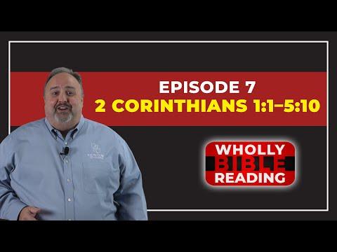 Wholly Bible Reading | Episode 7 (2 Corinthians 1:1–5:10)