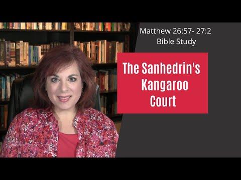 The Sanhedrin's Kangaroo Court - Matthew 26:57- 27:2 Bible Study