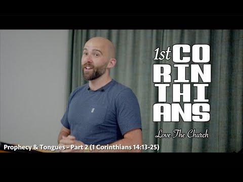 Prophecy & Tongues - Part 2 (1 Corinthians 14:13-25)